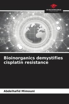 Bioinorganics demystifies cisplatin resistance - Mimouni, Abdelhafid