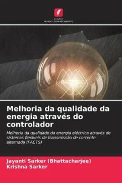 Melhoria da qualidade da energia através do controlador - Sarker (Bhattacharjee), Jayanti;Sarker, Krishna