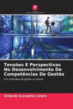 Tensões E Perspectivas No Desenvolvimento De Competências De Gestão - Scarpetta Calero, Gildardo