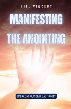 Manifesting the Anointing - Vincent, Bill