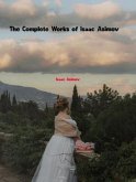 The Complete Works of Isaac Asimov (eBook, ePUB)