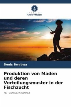 Produktion von Maden und deren Verteilungsmuster in der Fischzucht - Bwabwa, Denis