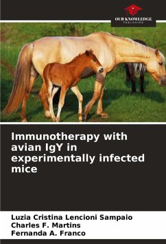 Immunotherapy with avian IgY in experimentally infected mice - Lencioni Sampaio, Luzia Cristina;F. Martins, Charles;A. Franco, Fernanda