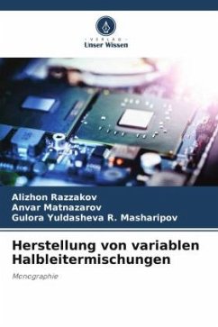 Herstellung von variablen Halbleitermischungen - Razzakov, Alizhon;Matnazarov, Anvar;R. Masharipov, Gulora Yuldasheva