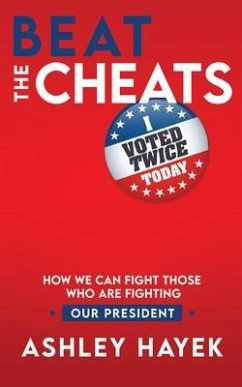 Cover Beat the Cheats! How We Can Fight Those Who Are Fighting Our President (eBook, ePUB)
