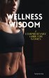 Wellness Wisdom: A Comprehensive Guide... - Bild 1
