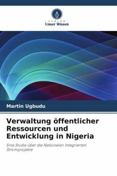 Verwaltung öffentlicher Ressourcen und Entwicklung in Nigeria - Ugbudu, Martin