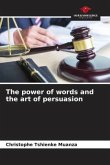 The power of words and the art of persuasion