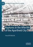 Ruptures in the Afterlife of the Apartheid City (eBook, PDF)