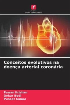 Conceitos evolutivos na doença arterial coronária - Krishan, Pawan;Bedi, Onkar;Kumar, Puneet