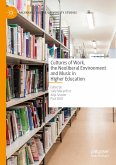 Cultures of Work, the Neoliberal Environment and Music in Higher Education (eBook, PDF)