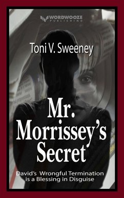 Mr. Morrissey's Secret: David's Wrongful Termination is a Blessing in Disguise (eBook, ePUB) - Sweeney, Toni V.