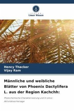 Männliche und weibliche Blätter von Phoenix Dactylifera L. aus der Region Kachchh: - Thacker, Hency;Ram, Vijay