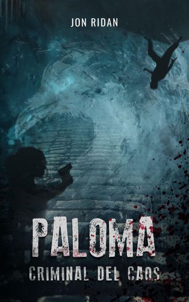 Paloma: Criminal del Caos (eBook, ePUB)