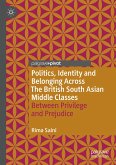 Politics, Identity and Belonging Across The British South Asian Middle Classes (eBook, PDF)