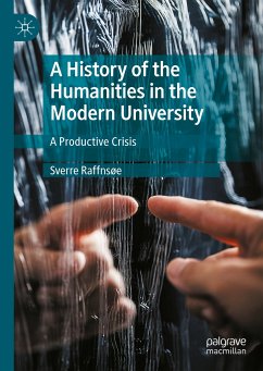A History of the Humanities in the Modern University (eBook, PDF) - Raffnsøe, Sverre