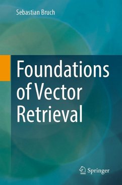 Foundations of Vector Retrieval (eBook, PDF) - Bruch, Sebastian