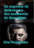 Os segredos do metaverso e dos assassinos do Apocalipse (Instrução para o Apocalipse, #27) (eBook, ePUB) Os segredos do metaverso e dos assassinos do Apocalipse (Instrução para o Apocalipse, #27) (eBook, ePUB)