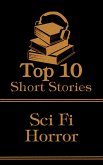 The Top 10 Short Stories - Classic Sci-Fi Horror (eBook, ePUB)
