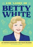 The Story of Betty White (eBook, ePUB)