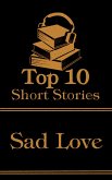 The Top 10 Short Stories - Sad Love (eBook, ePUB)
