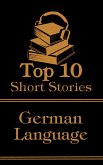 The Top 10 Short Stories - The German Language (eBook, ePUB)