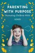 Parenting With Purpose: Nurturing... - Bild 1