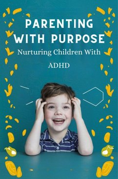 Parenting With Purpose: Nurturing Children With ADHD (eBook, ePUB) - Nicola, Barley
