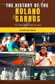 The History of the Roland Garros to the Rhythm of Ace (eBook, ePUB)