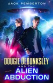 Dougie Debunksley and the Alien Abduction (eBook, ePUB)