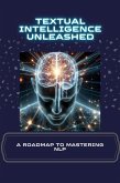 Textual Intelligence Unleashed: A Roadmap to Mastering NLP (eBook, ePUB)