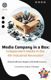 Media Company in a Box: Independent Media in the 4th Industrial Revolution (eBook, ePUB) Media Company in a Box: Independent Media in the 4th Industrial Revolution (eBook, ePUB)