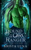 Bound to the Orc Ranger (Brides of the Moon Blade Clan, #0.5) (eBook, ePUB)