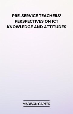 Pre-Service Teachers' Perspectives on ICT Knowledge and Attitudes (eBook, ePUB) - Carter, Madison