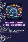 Diving Deep into DeepMind: Unlocking the Secrets of Advanced AI (eBook, ePUB)