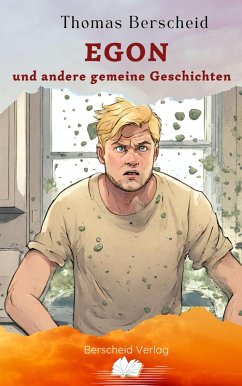 Egon und andere gemeine Geschichten (eBook, ePUB) - Berscheid, Thomas