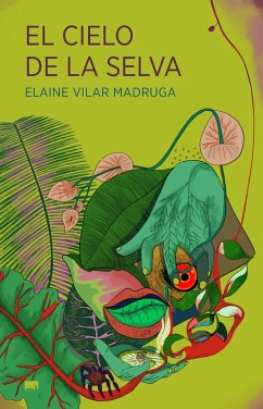 El cielo de la selva (eBook, ePUB) - Madruga, Elaine Vilar
