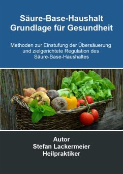 Säure-Base-Haushalt - Grundlage für Gesundheit (eBook, ePUB) - Lackermeier, Stefan