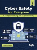 Cyber Safety for Everyone: A Comprehensive Guide to Online Safety - 3rd Edition (eBook, ePUB) Cyber Safety for Everyone: A Comprehensive Guide to Online Safety - 3rd Edition (eBook, ePUB)