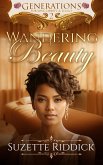 Wandering Beauty (Generations, #2) (eBook, ePUB) Wandering Beauty (Generations, #2) (eBook, ePUB)