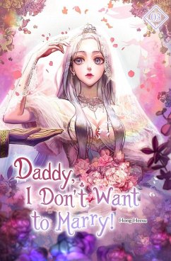 Cover Daddy, I Don't Want to Marry! Vol. 3 (eBook, ePUB)