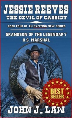 Jesse Reeves - The Devil of Cassidy - Book Four of an Exciting New Series - Grandson of the Legendary U.S. Marshal (eBook, ePUB) - Law, John J.