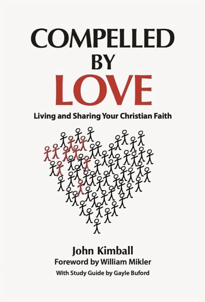 Compelled By Love: Living and Sharing Your Christian Faith (eBook, ePUB) Compelled By Love: Living and Sharing Your Christian Faith (eBook, ePUB)