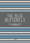 The Blue Butterfly: Short Stories In French for Beginners (eBook, ePUB)