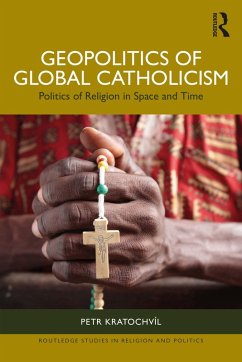 Geopolitics of Global Catholicism (eBook, ePUB) - Kratochvíl, Petr
