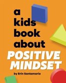 A Kids Book About Positive Mindset (eBook, ePUB)