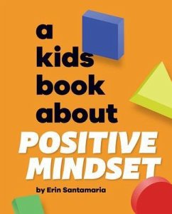 A Kids Book About Positive Mindset (eBook, ePUB) - Santamaria, Erin