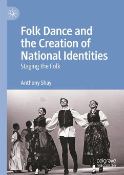 Folk Dance and the Creation of National Identities - Shay, Anthony