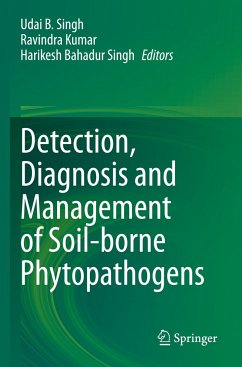 Detection, Diagnosis and Management of Soil-borne Phytopathogens