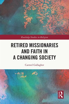 Retired Missionaries and Faith in a Changing Society (eBook, ePUB) - Gallagher, Carmel